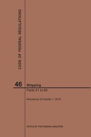 Code of Federal Regulations Title 46, Shipping, Parts 41-69, 2019 de Nara