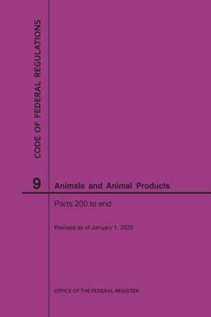 Code of Federal Regulations Title 9, Animals and Animal Products, Parts 200-End, 2020 de Nara