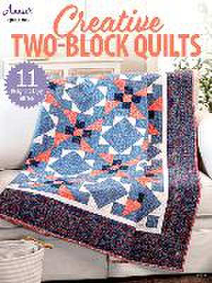 Creative Two-Block Quilts de Annie'S