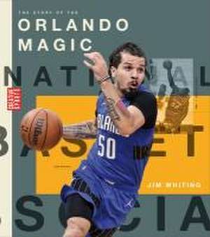 The Story of the Orlando Magic de Jim Whiting