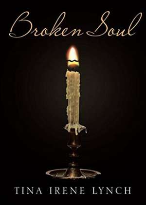 Broken Soul de Tina Irene Lynch