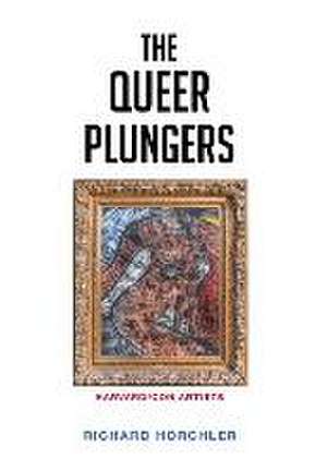 The Queer Plungers de Richard Horchler