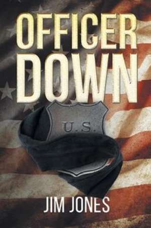 Officer Down de Jim Jones