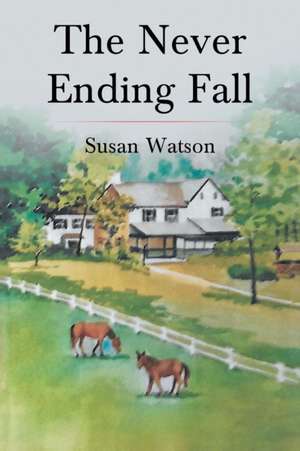 The Never Ending Fall de Susan Watson