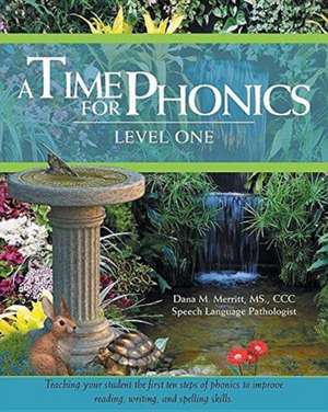 A Time For Phonics de Dana M. Merritt