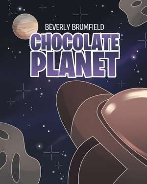 Chocolate Planet de Beverly Brumfield