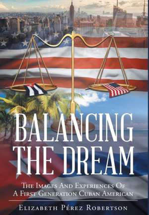 Balancing the Dream de Elizabeth Pérez Robertson