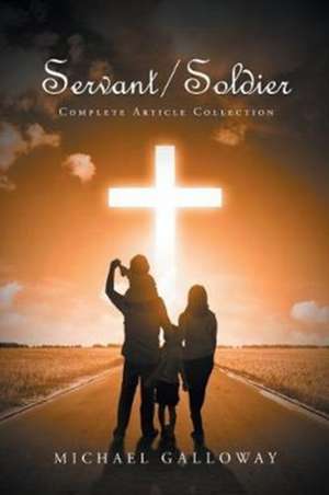 Servant / Soldier de Michael Galloway