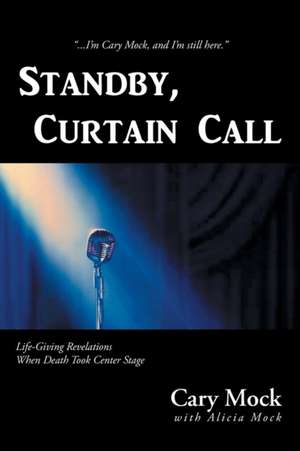 Standby, Curtain Call de Cary Mock