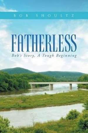 Fatherless de Bob Shoultz