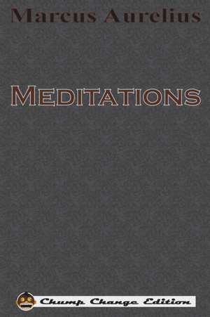 Meditations (Chump Change Edition) de Marcus Aurelius