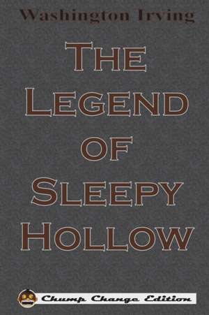 The Legend of Sleepy Hollow (Chump Change Edition) de Washington Irving