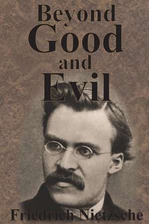 Beyond Good And Evil de Friedrich Nietzsche