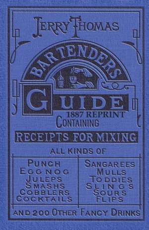 Jerry Thomas Bartenders Guide 1887 Reprint de Jerry Thomas