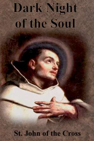 Dark Night of the Soul de St. John Of The Cross