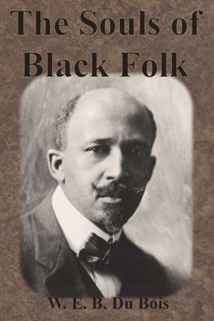 The Souls of Black Folk de W. E. B. DuBois