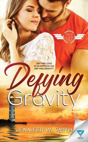 Defying Gravity de Jennifer W. Smith