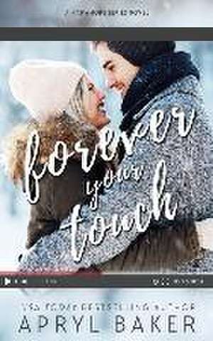 Forever Your Touch - Anniversary Edition de Apryl Baker