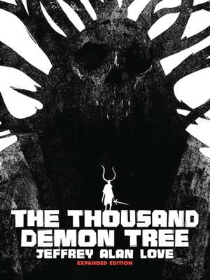 The Thousand Demon Tree Expanded Edition de Jeffrey Alan Love