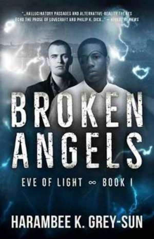 Broken Angels (Eve of Light, Book I) de Harambee K. Grey-Sun