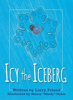 Icy the Iceberg de Larry Friend