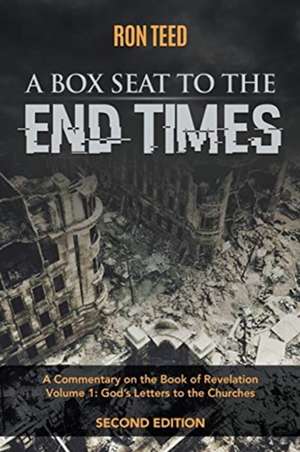 A Box Seat to the End Times de Ron Teed