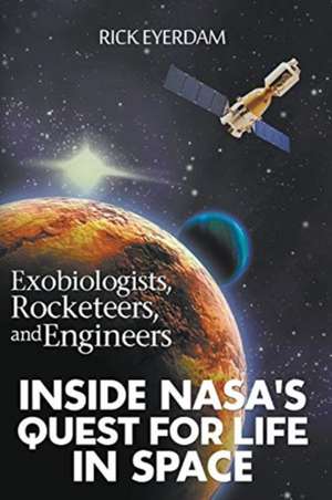 Exobiologists, Rocketeers, and Engineers de Rick Eyerdam