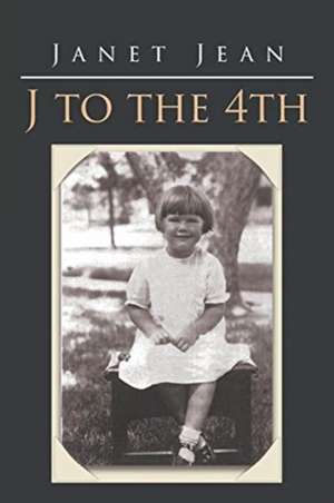 J to the 4TH de Janet Jean
