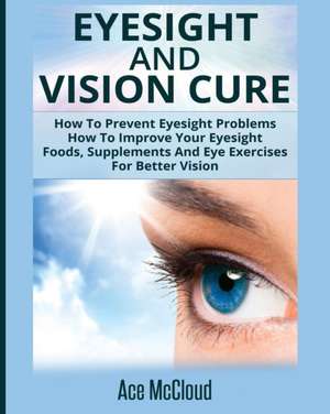 Eyesight And Vision Cure de Ace Mccloud