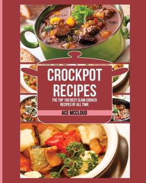 Crockpot Recipes de Ace Mccloud