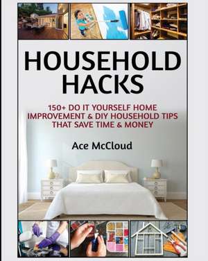 Household Hacks de Ace Mccloud