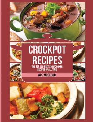 Crockpot Recipes de Ace Mccloud