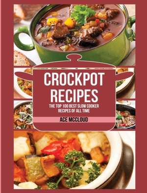 Crockpot Recipes de Ace Mccloud