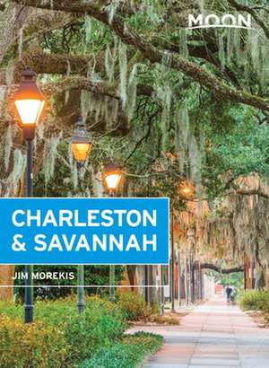 Moon Charleston & Savannah (Ninth Edition) de Jim Morekis