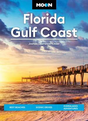 Moon Florida Gulf Coast (Seventh Edition) de Joshua Lawrence Kinser