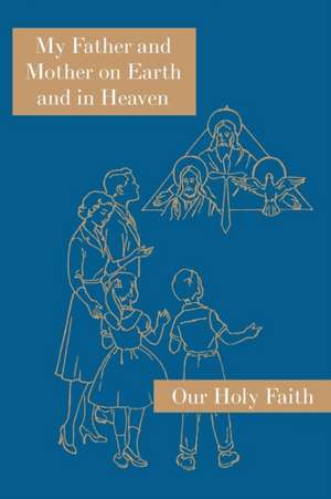 My Father and Mother on Earth and in Heaven de Sister Mary Alphonsine