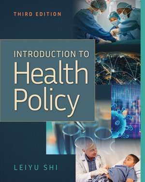 Introduction to Health Policy, Third Edition de Leiyu Shi