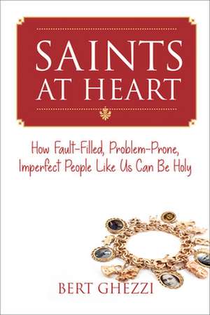 Saints at Heart de Bert Ghezzi