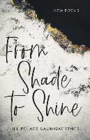 From Shade to Shine de Jill Peláez Baumgaertner