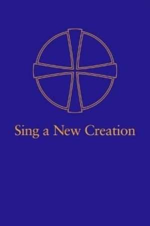 Sing a New Creation de Anglican Church of Canada