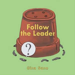 Follow the Leader de Gina Sano