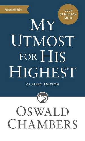 My Utmost for His Highest: Classic Language Mass Market Paperback (a Daily Devotional with 366 Bible-Based Readings) de Oswald Chambers