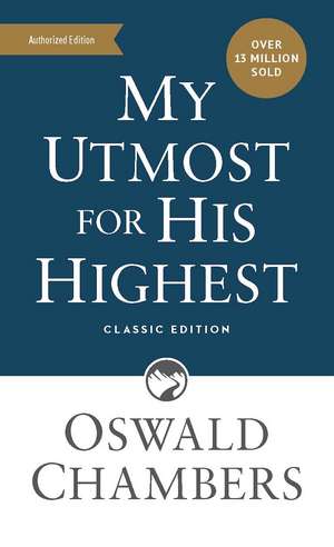 My Utmost for His Highest: Classic Language Mass Market Paperback (A Daily Devotional with 366 Bible-Based Readings) de Oswald Chambers