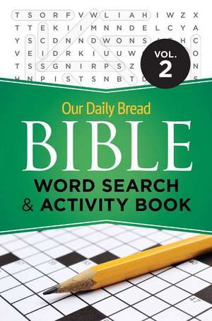 Our Daily Bread Bible Word Search & Activity Book, Volume 2 de Our Daily Bread