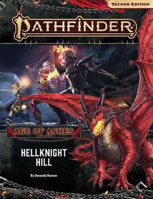 Pathfinder Adventure Path: Hellknight Hill (Age of Ashes 1 of 6) (P2) de Amanda Hamon