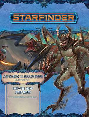 Starfinder Adventure Path: Hive of Minds (Attack of the Swarm! 5 of 6) de Thurston Hillman