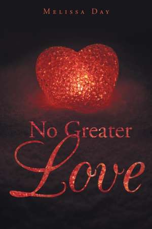 No Greater Love de Melissa Day