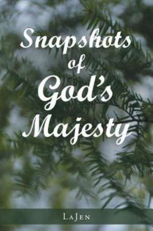 Snapshots of God's Majesty de Lajen