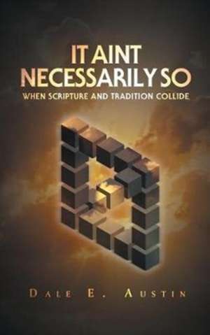 It Ain't Necessarily So de Dale E. Austin