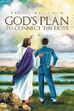 God's Plan To Connect The Dots de Arthur Kutschied